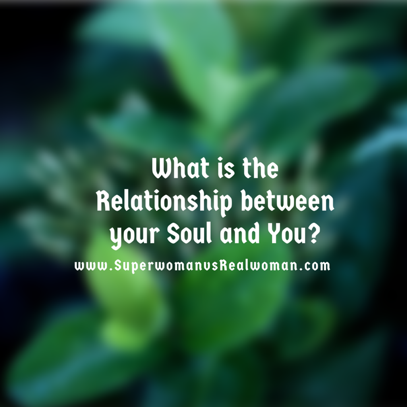 the relationship between your soul and you